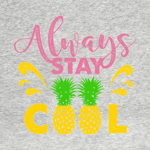 Lettering, Pineapples and Splashes. Always Stay Cool by SlothAstronaut